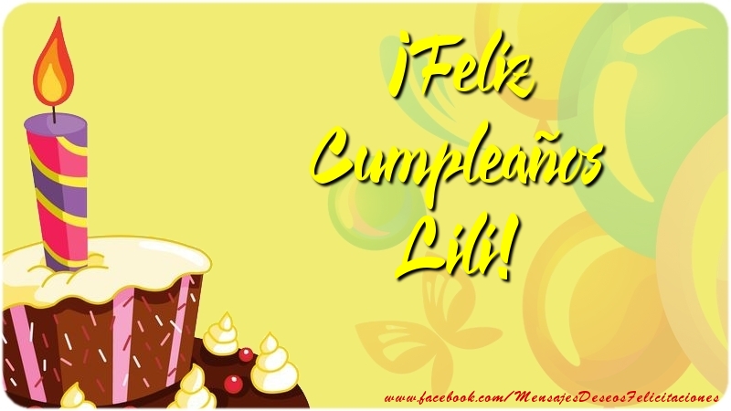 Felicitaciones de cumpleaños - Globos & Tartas | ¡Feliz Cumpleaños Lili