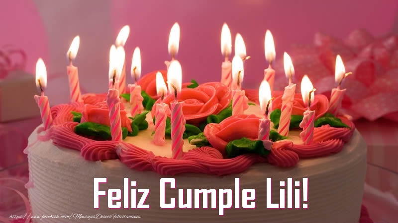 Felicitaciones de cumpleaños - Tartas | Feliz Cumple Lili!