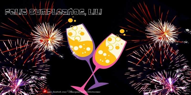 Felicitaciones de cumpleaños - Champán & Fuegos Artificiales | Feliz Cumpleaños, Lili