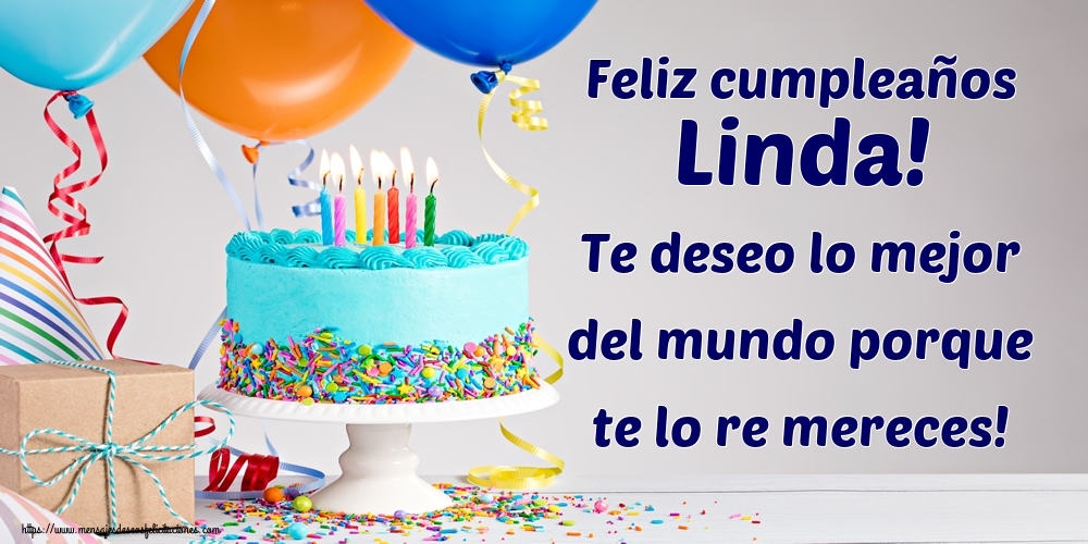 Felicitaciones de cumpleaños - Feliz cumpleaños Linda! Te deseo lo mejor del mundo porque te lo re mereces!