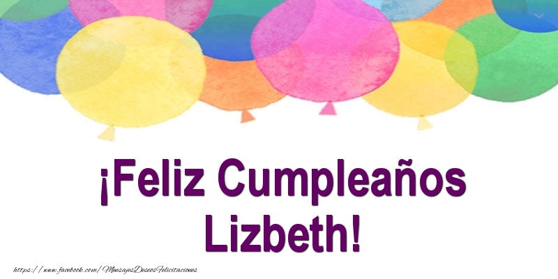 Felicitaciones de cumpleaños - Globos | ¡Feliz Cumpleaños Lizbeth!