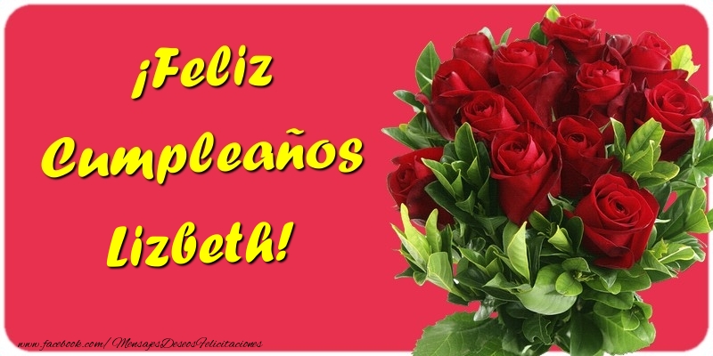 Felicitaciones de cumpleaños - Rosas | ¡Feliz Cumpleaños Lizbeth
