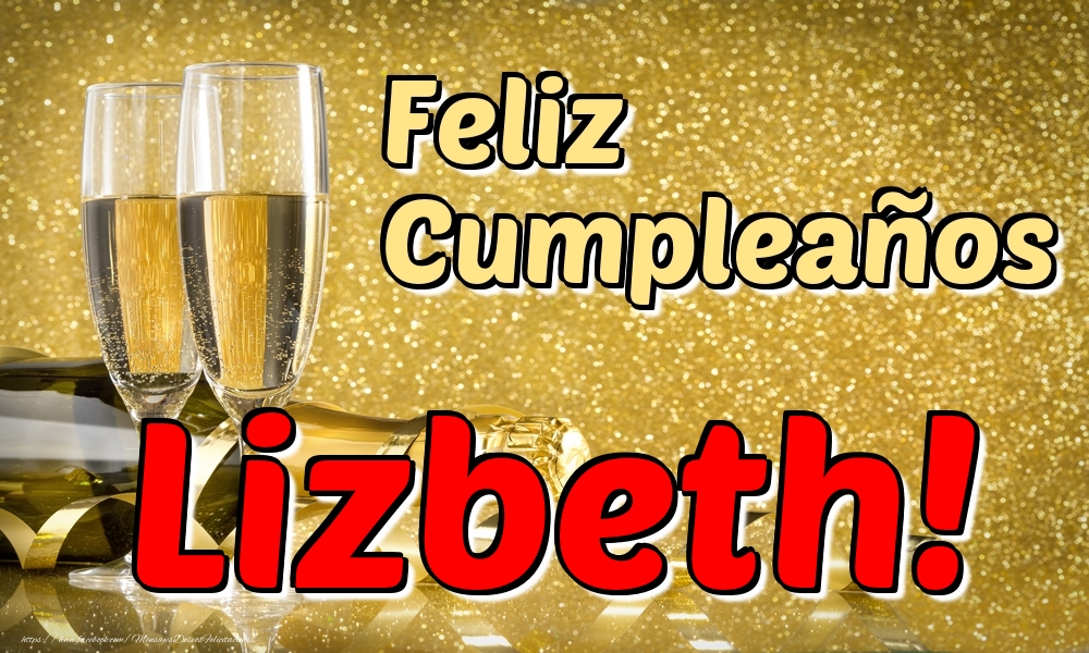 Felicitaciones de cumpleaños - Champán | Feliz Cumpleaños Lizbeth!