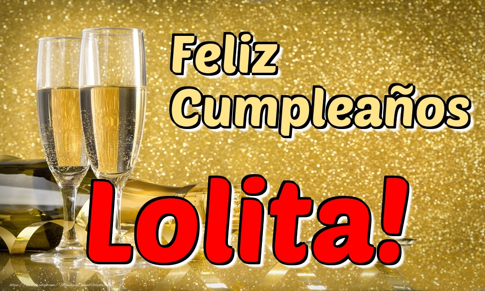 Felicitaciones de cumpleaños - Champán | Feliz Cumpleaños Lolita!