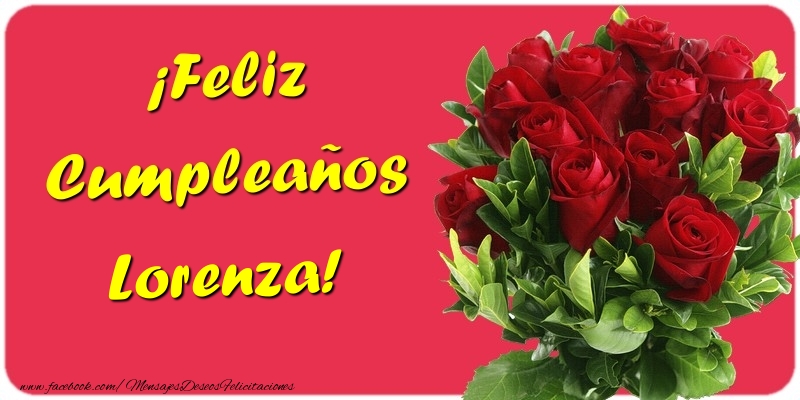 Felicitaciones de cumpleaños - Rosas | ¡Feliz Cumpleaños Lorenza
