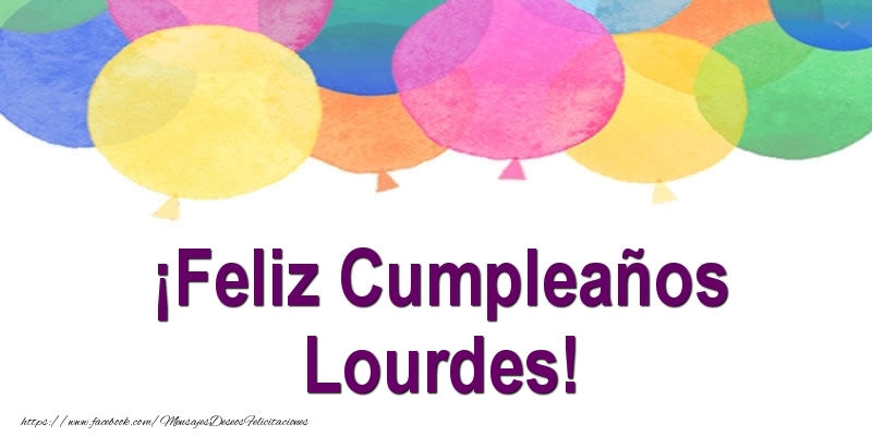 Felicitaciones de cumpleaños - Globos | ¡Feliz Cumpleaños Lourdes!
