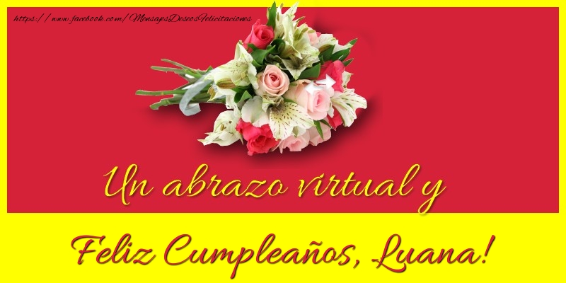 Felicitaciones de cumpleaños - Ramo De Flores | Feliz Cumpleaños, Luana!