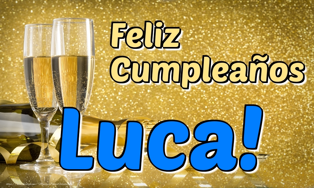 Felicitaciones de cumpleaños - Champán | Feliz Cumpleaños Luca!