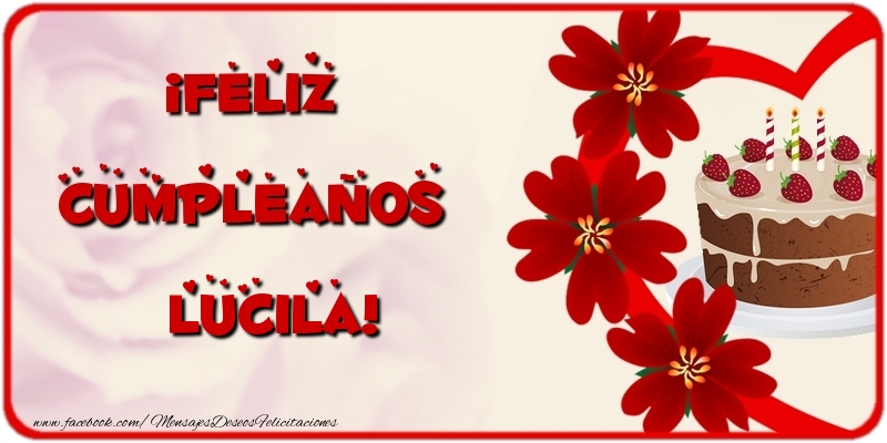 Felicitaciones de cumpleaños - Flores & Tartas | ¡Feliz Cumpleaños Lucila