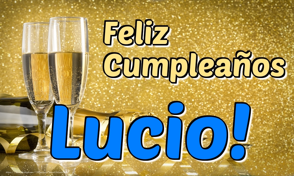 Felicitaciones de cumpleaños - Champán | Feliz Cumpleaños Lucio!