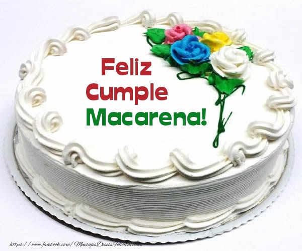 Felicitaciones de cumpleaños - Feliz Cumple Macarena!