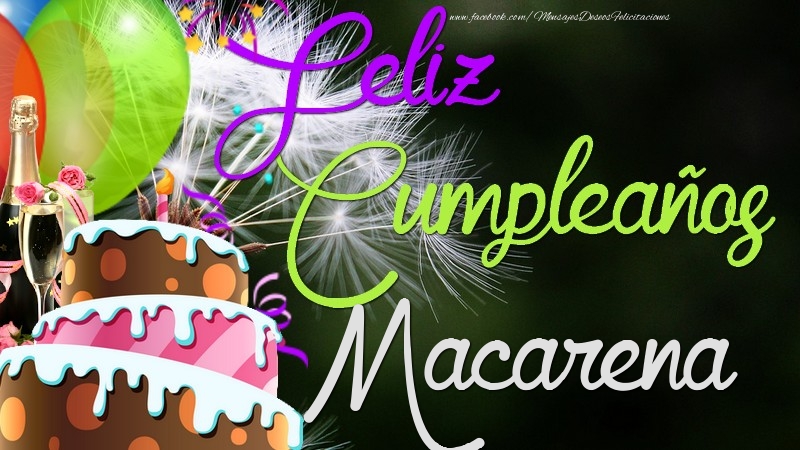 Felicitaciones de cumpleaños - Champán & Globos & Tartas | Feliz Cumpleaños, Macarena