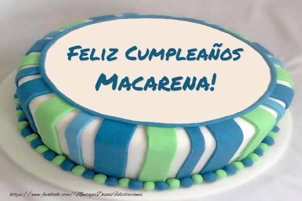 Felicitaciones de cumpleaños - Tarta Feliz Cumpleaños Macarena!