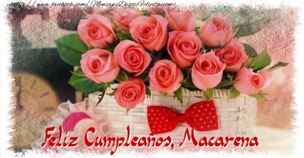 Felicitaciones de cumpleaños - Rosas | Feliz Cumpleaños, Macarena
