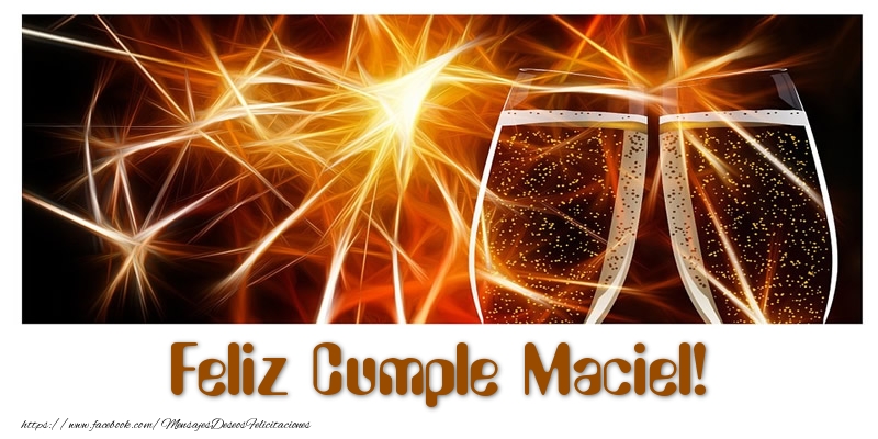 Felicitaciones de cumpleaños - Champán | Feliz Cumple Maciel!