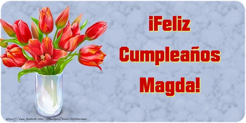  Felicitaciones de cumpleaños - Flores | ¡Feliz Cumpleaños Magda