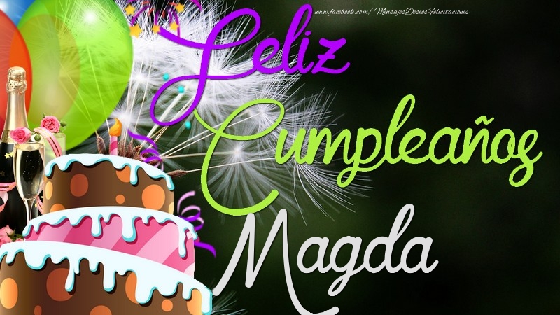 Felicitaciones de cumpleaños - Champán & Globos & Tartas | Feliz Cumpleaños, Magda
