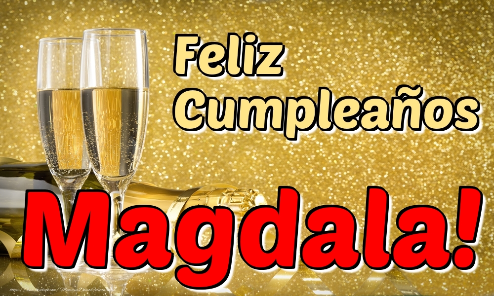 Felicitaciones de cumpleaños - Champán | Feliz Cumpleaños Magdala!