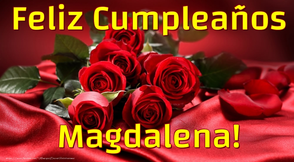 Felicitaciones de cumpleaños - Rosas | Feliz Cumpleaños Magdalena!