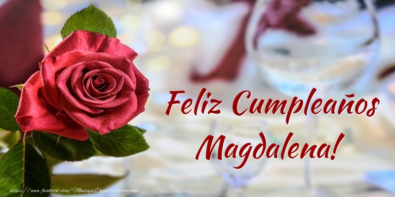 Felicitaciones de cumpleaños - Rosas | Feliz Cumpleaños Magdalena!