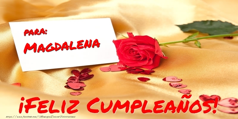 Felicitaciones de cumpleaños - Corazón & Rosas | para: Magdalena ¡Feliz Cumpleaños!