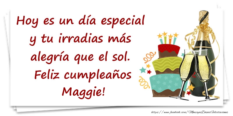 Felicitaciones de cumpleaños - Champán & Tartas | Hoy es un día especial y tu irradias más alegría que el sol. Feliz cumpleaños Maggie!