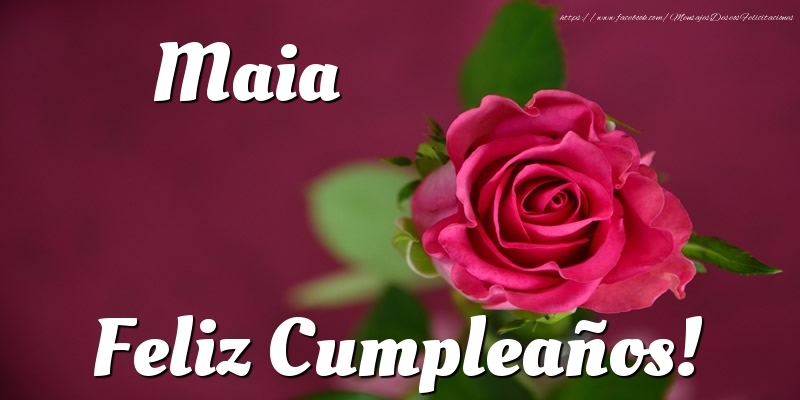 Felicitaciones de cumpleaños - Rosas | Maia Feliz Cumpleaños!