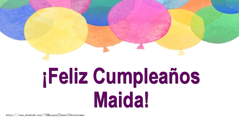 Felicitaciones de cumpleaños - Globos | ¡Feliz Cumpleaños Maida!