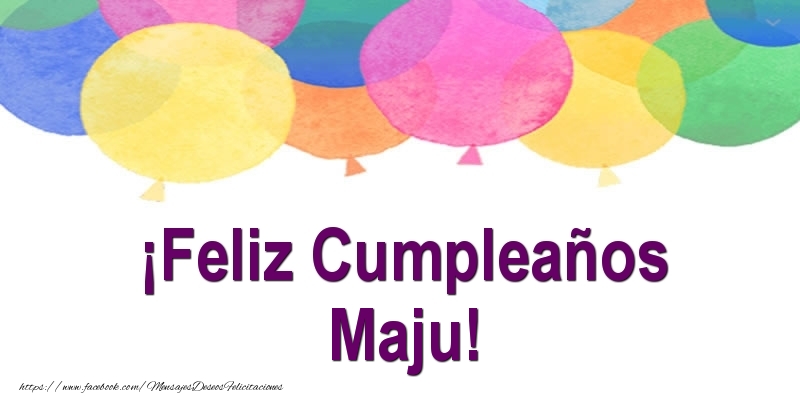 Felicitaciones de cumpleaños - ¡Feliz Cumpleaños Maju!