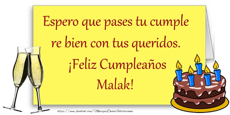 Felicitaciones de cumpleaños - Champán & Tartas | Espero que pases tu cumple re bien con tus queridos.  ¡Feliz Cumpleaños Malak!