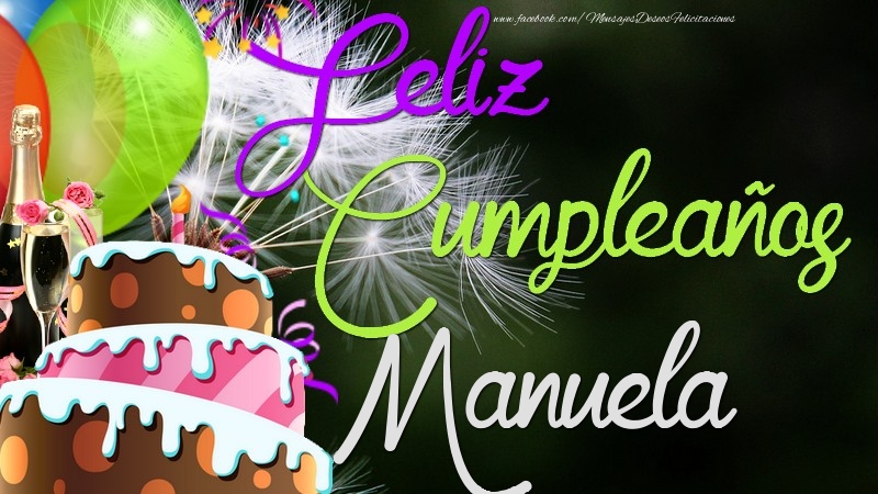 Felicitaciones de cumpleaños - Champán & Globos & Tartas | Feliz Cumpleaños, Manuela