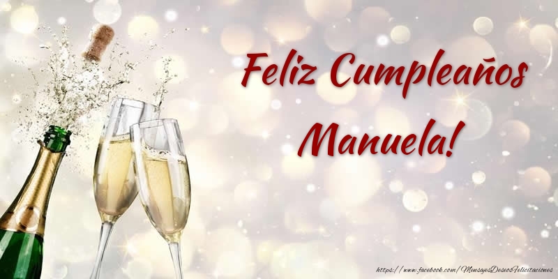Felicitaciones de cumpleaños - Champán | Feliz Cumpleaños Manuela!