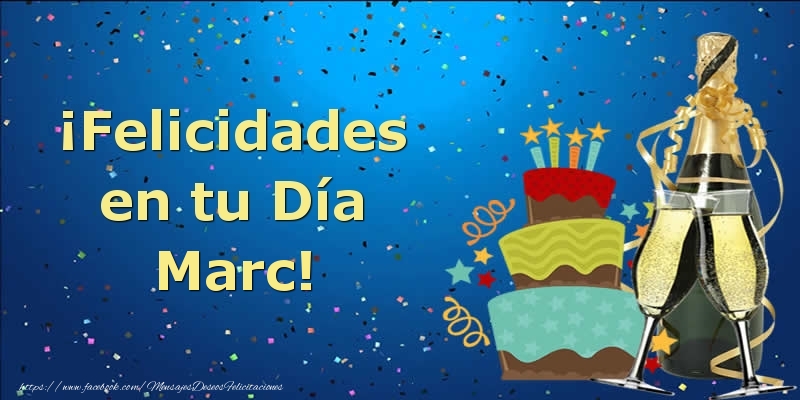 Felicitaciones de cumpleaños - Champán & Tartas | ¡Felicidades en tu Día Marc!