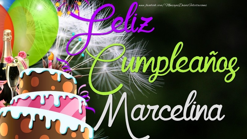 Felicitaciones de cumpleaños - Champán & Globos & Tartas | Feliz Cumpleaños, Marcelina