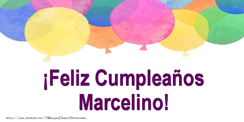 Felicitaciones de cumpleaños - Globos | ¡Feliz Cumpleaños Marcelino!