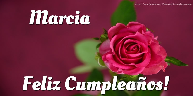 Felicitaciones de cumpleaños - Marcia Feliz Cumpleaños!