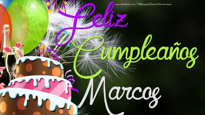  Felicitaciones de cumpleaños - Champán & Globos & Tartas | Feliz Cumpleaños, Marcos