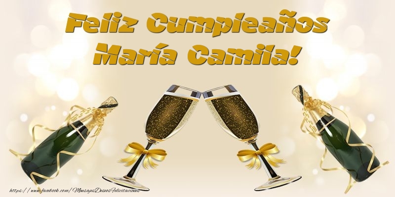 Felicitaciones de cumpleaños - Champán | Feliz Cumpleaños María Camila!