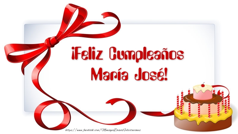 Felicitaciones de cumpleaños - ¡Feliz Cumpleaños María José!