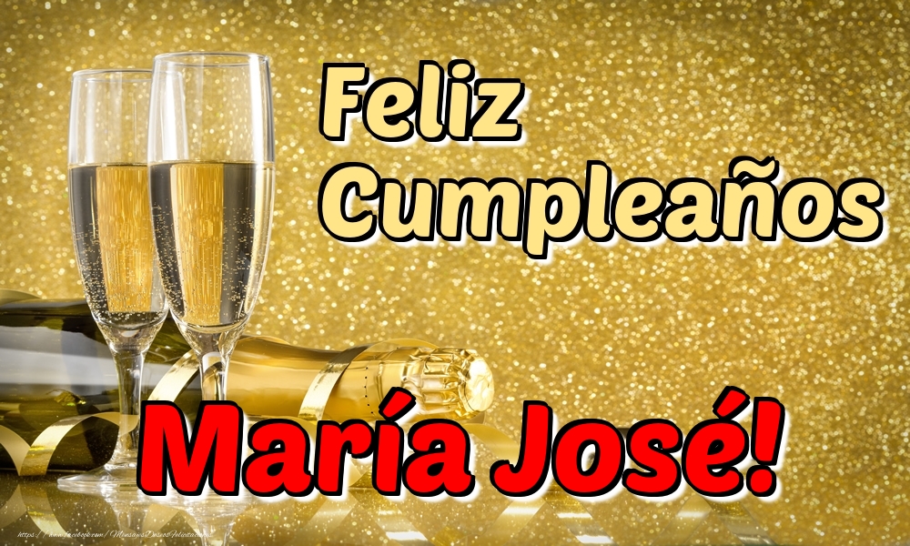 Felicitaciones de cumpleaños - Champán | Feliz Cumpleaños María José!