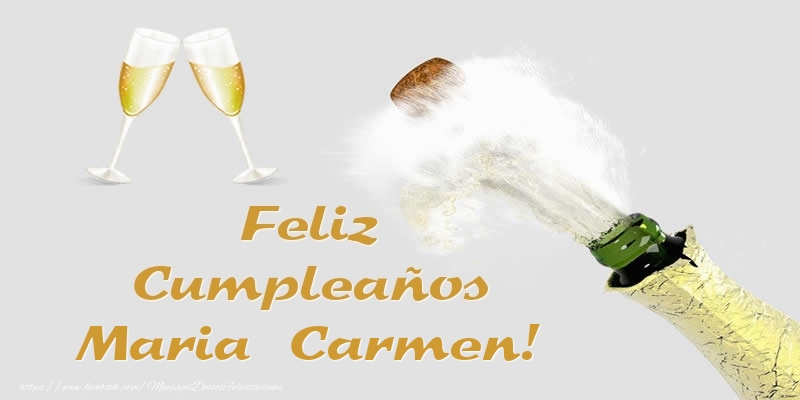 Felicitaciones de cumpleaños - Champán | Feliz Cumpleaños Maria Carmen!