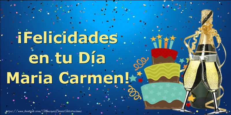 Felicitaciones de cumpleaños - Champán & Tartas | ¡Felicidades en tu Día Maria Carmen!