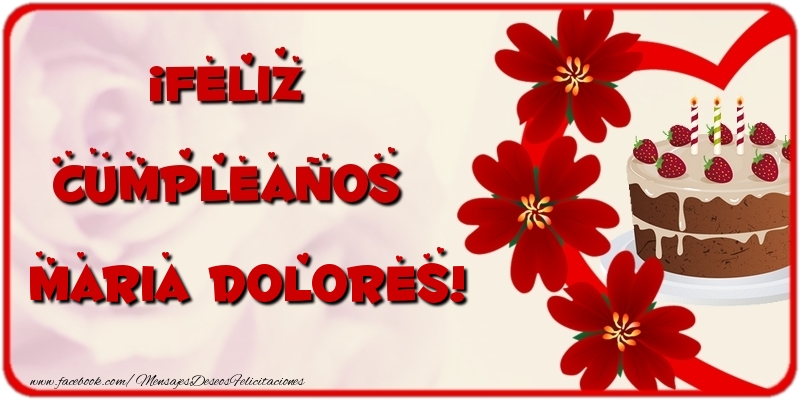 Felicitaciones de cumpleaños - Flores & Tartas | ¡Feliz Cumpleaños Maria Dolores