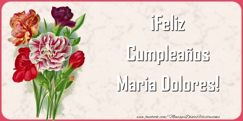 Felicitaciones de cumpleaños - Flores | ¡Feliz Cumpleaños Maria Dolores