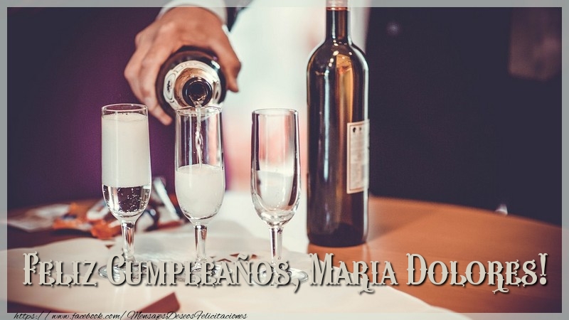 Felicitaciones de cumpleaños - Champán | Feliz Cumpleaños, Maria Dolores!