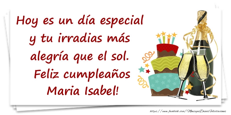 Felicitaciones de cumpleaños - Champán & Tartas | Hoy es un día especial y tu irradias más alegría que el sol. Feliz cumpleaños Maria Isabel!