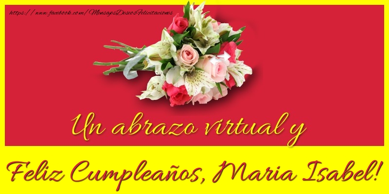 Felicitaciones de cumpleaños - Ramo De Flores | Feliz Cumpleaños, Maria Isabel!