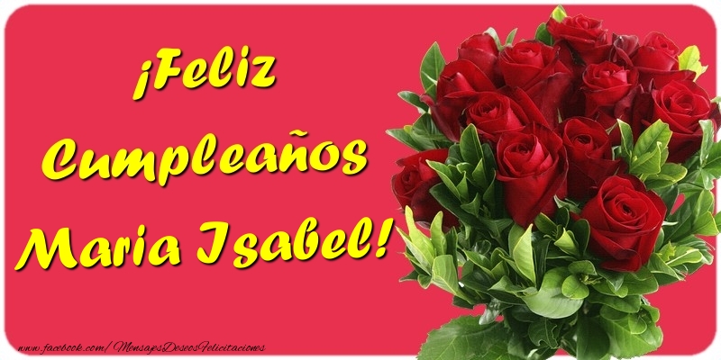 Felicitaciones de cumpleaños - Rosas | ¡Feliz Cumpleaños Maria Isabel