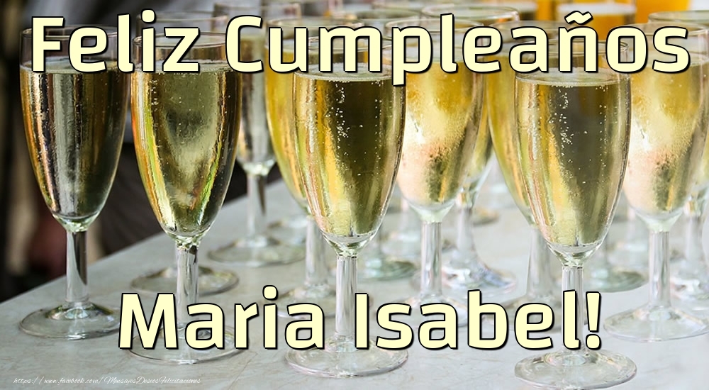 Felicitaciones de cumpleaños - Champán | Feliz Cumpleaños Maria Isabel!