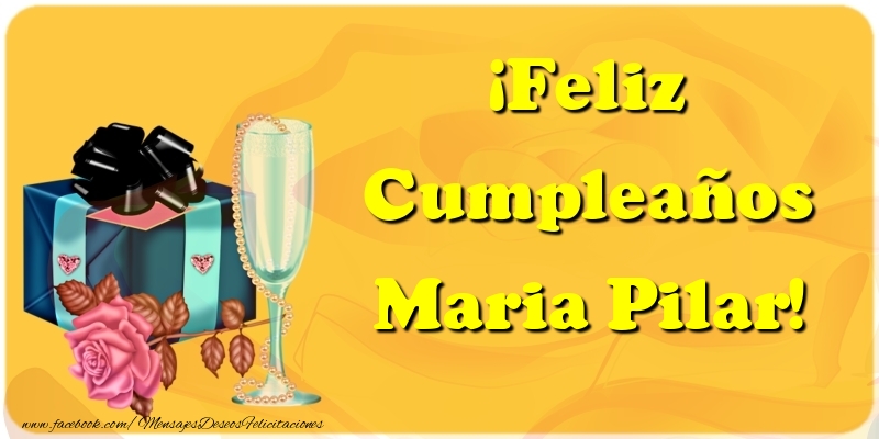Felicitaciones de cumpleaños - Champán & Regalo & Rosas | ¡Feliz Cumpleaños Maria Pilar